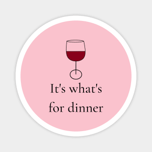 It's what's for dinner Magnet